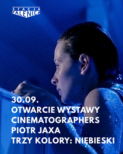 Plakat wydarzenia:  Cinematographers. Otwarcie wystawy, spotkanie z Piotrem Jaxą oraz Trzy kolory: Niebieski 
