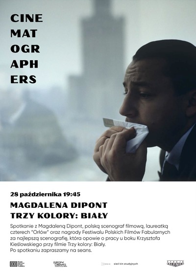 Plakat wydarzenia:  Cinematographers. Spotkanie ze scenograf Magdaleną Dipont oraz Trzy kolory: Biały 